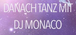 Tanz mit DJ Monaco